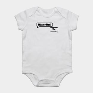 Miss or Mrs? Dr. Baby Bodysuit